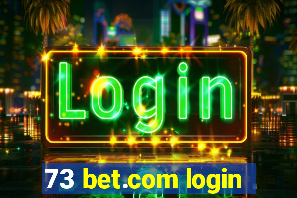 73 bet.com login